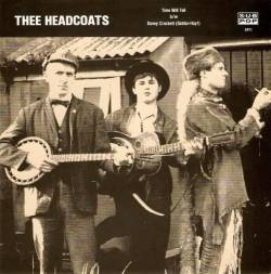 Thee Headcoats : Time Will Tell b-w Davey Crockett (Gabba-Hay!)